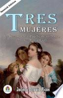 Tres Mujeres: La Recompensa, Prueba de Un Alma, Amores Románticos de Jacinto Octavio Picón