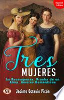 Tres mujeres: La recompensa, Prueba de un alma, Amores románticos