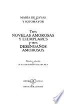 Tres Novelas amorosas y ejemplares ; y tres Desengaños amorosos