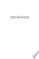 TRES REDADAS