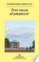 Tres Veces Al Amanecer