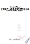 Tres viajes románticos (Grecia-Tunez-México)