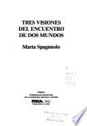 Tres visiones del encuentro de dos mundos