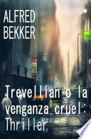 Trevellian o la venganza cruel: Thriller