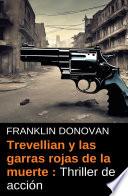 Trevellian y las garras rojas de la muerte : Thriller de acción