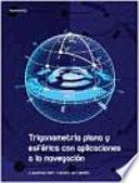 TRIGONOMETRÍA PLANA Y ESFÉRICA CON APLICACIONES A LA NAVEGACIÓN