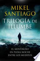 Trilogía de Illumbe (edición estuche con: El mentiroso | En plena noche | Entre los muertos)