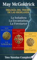 Trilogía del Tesoro de las Highlands: Tres Novelas Completas - La Soñadora, La Encantadora, La Firestarter