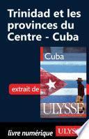 Trinidad et les Provinces du Centre-Cuba