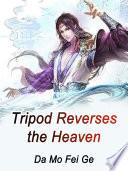 Tripod Reverses the Heaven