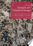 Triumph and Trauma of Images