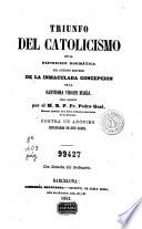 Triunfo del catolicismo en la definicion dogmática del augusto misterio de la Inmaculada Concepcion de la Santísima Vírgen María