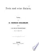 Troia und seine Ruinen. Vortrag ... gehalten ... den 17. August 1875