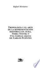 Tropología y el arte de la representación histórica en Aura, Terra Nostra y Una familia lejana de Carlos Fuentes