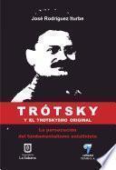Trótsky Y El Trotskysmo Original. la Persecución Del Fundamentalismo Estalinista