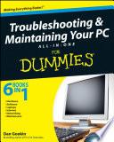 Troubleshooting and Maintaining Your PC All-in-One Desk Reference For Dummies