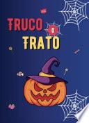 Truco o Trato: Un Libro de Halloween para Niños con Divertidas Actividades y Cuentos para Colorear