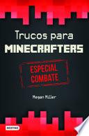 Trucos para Minecrafters. Especial Combate