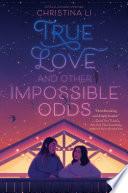 True Love and Other Impossible Odds