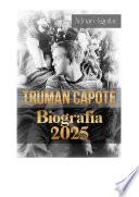Truman Capote Biografía 2025