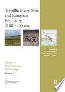 Trypillia Mega-Sites and European Prehistory
