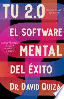 TU 2.O EL SOFTWARE MENTAL DEL ÉXITO