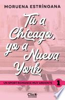 Tú a Chicago, yo a Nueva York