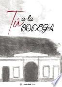 Tú a la bodega