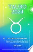 Tu Completo Tauro 2024 Horóscopo Personal