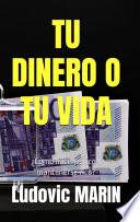 TU DINERO O TU VIDA