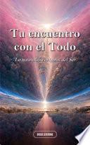 TU ENCUENTRO CON EL TODO