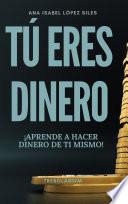 Tú eres dinero