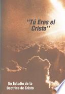 Tú Eres el Cristo