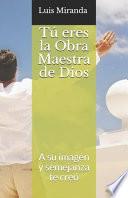 Tú eres la Obra Maestra de Dios