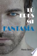 Tú eres mi fantasía