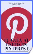 Tu Guía Al Éxito En Pinterest