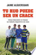 Tu hijo puede ser un crack