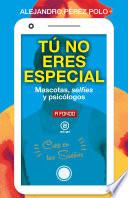 Tú no eres especial