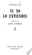 Tú no lo entiendes