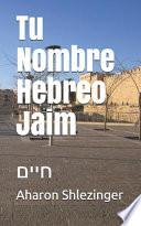 Tu Nombre Hebreo Jaim
