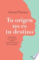 Tu origen no es tu destino (Edición mexicana)