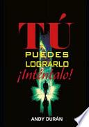 Tú puedes lograrlo ¡Inténtalo!