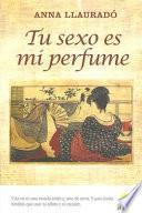 Tu Sexo Es Mi Perfume