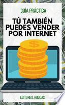 Tú También Puedes Vender Por Internet