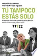 Tú tampoco estás solo