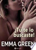 ¡Tú te lo buscaste!