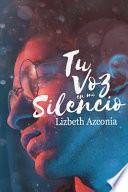 Tu voz en mi silencio