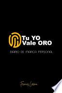 Tu YO Vale ORO / El diario