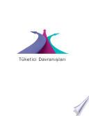TÜKETİCİ DAVRANIŞLARI - Satın Alma, Sahip Olma ve Varoluş / CONSUMER BEHAVIOR - Buying, Having, and Being