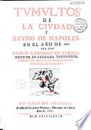 Tumultos de la ciudad y reyno de Napoles, en el an̂o de 1647